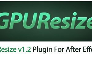 GPUResize v1.2 Plugin For After Effect