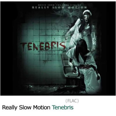 Really Slow Motion Tenebris