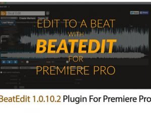 BeatEdit 1.0.10.2 Plugin For Premiere Pro