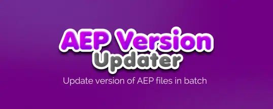 AEP Version Updater V1.0 Script For After Effect