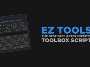 EZ Tools v1.0 Script For After Effect