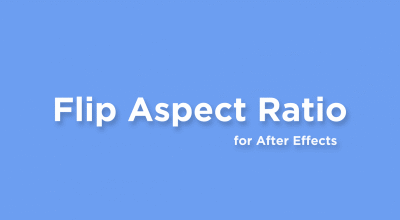 Flip Aspect Ratio v1.0 Script For After Effect