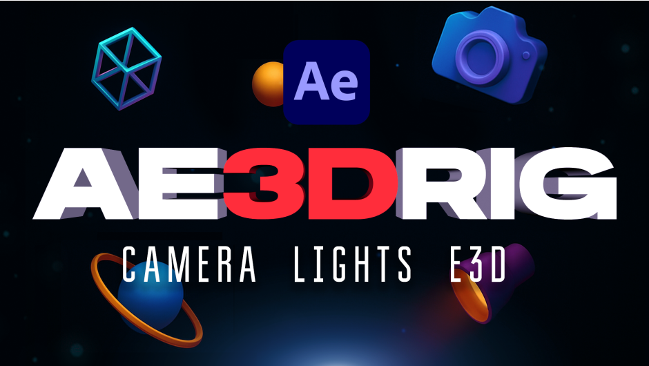 AE 3DRIG for After Effects AE 3DRIG for After Effects