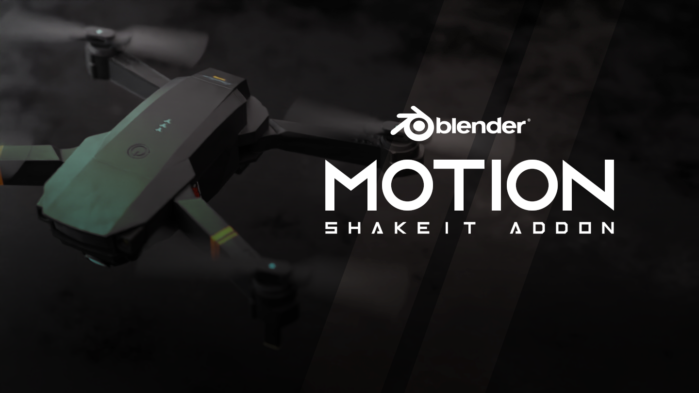 Motion Shakeit for Blender Motion Shakeit for Blender